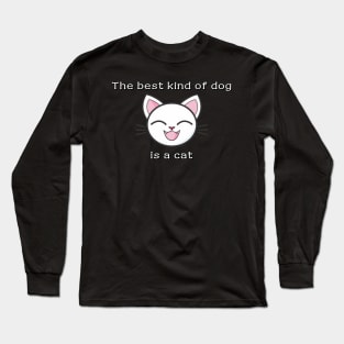 The best kind of dog is a cat Long Sleeve T-Shirt